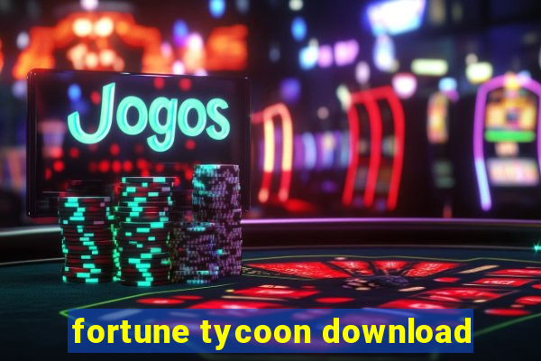 fortune tycoon download